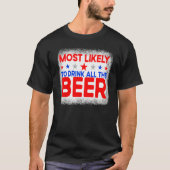 Bleached Most Likely To Drink All The Beer 4th Of  Tシャツ (正面)