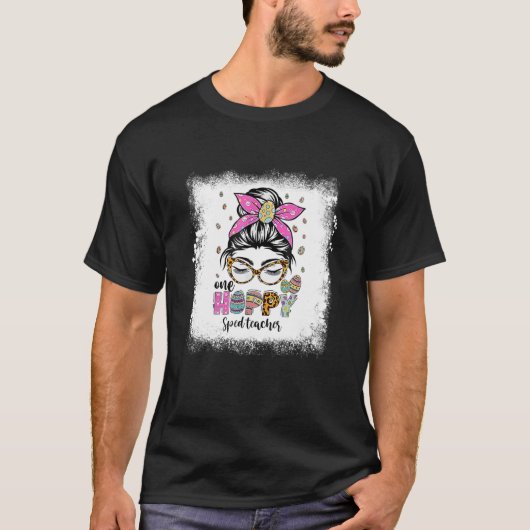 Bleached One Hoppy Sped Teacher Bunny Easter Day Tシャツ (正面)