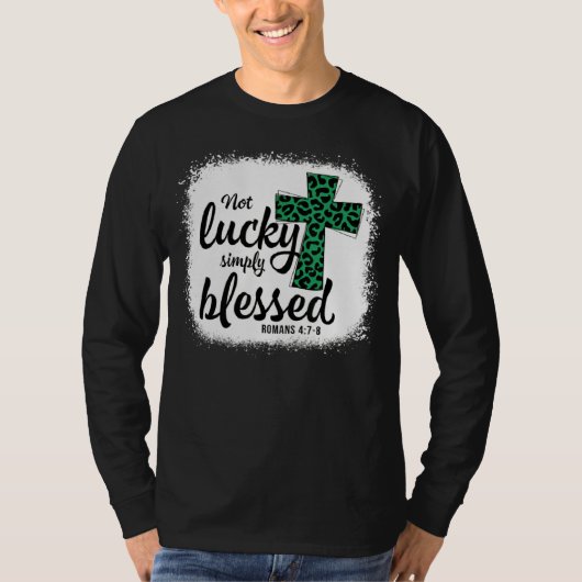 Bleached Shamrock Not Lucky Simply Blessed St Patr Tシャツ (正面)