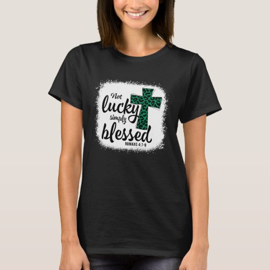 Bleached Shamrock Not Lucky Simply Blessed St Patr Tシャツ (正面)