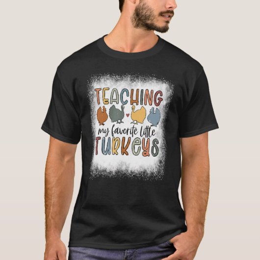 Bleached Teaching My Little Turkeys Teacher Thanks Tシャツ (正面)