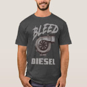 Bleed Diesel Fuel Diesels Trucks Roll Coal  Gift Tシャツ (正面)