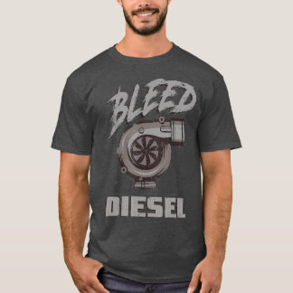 Bleed Diesel Fuel Diesels Trucks Roll Coal Gift Tシャツ