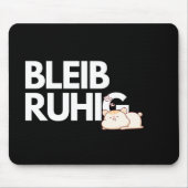 Bleib Ruhig – Funny Stay Calm Office Mousepad マウスパッド (正面)