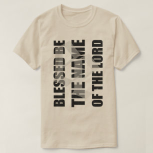 blessed敵の絶えたによって主tの名前行います tシャツ