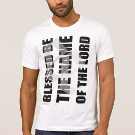 blessed敵の絶えたによって主tの名前行います tシャツ