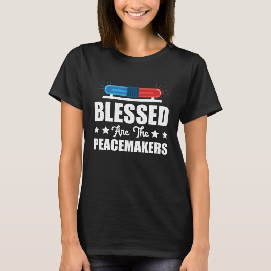 Blessed Are The Peacemakers Police Officer Policem Tシャツ (正面)
