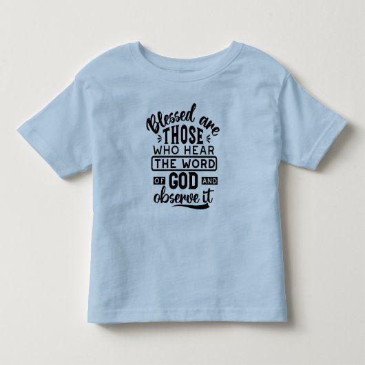 Blessed Are Those Who Hear the Word of God Quotes トドラーTシャツ (正面)