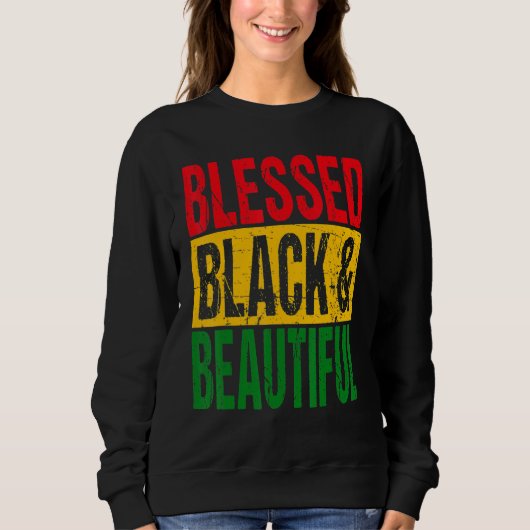 Blessed Black & Beautiful Black History Month Cele スウェットシャツ (正面)