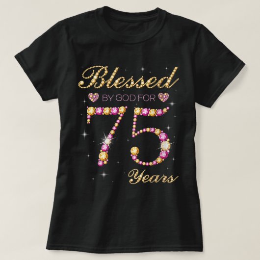 Blessed By God For 75 Years Old 75th Birthday Part Tシャツ (デザイン正面)