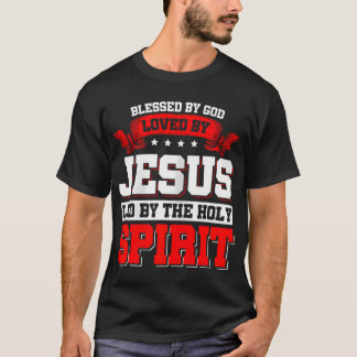 Blessed By God Loved By Jesus Led By The Holy Tシャツ