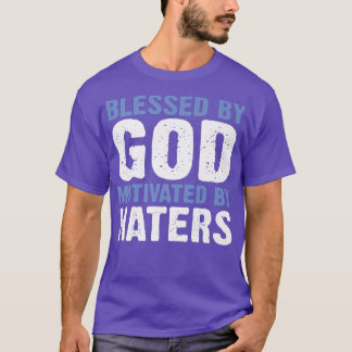 Blessed By God Motivated By Haters Premium -307 Tシャツ