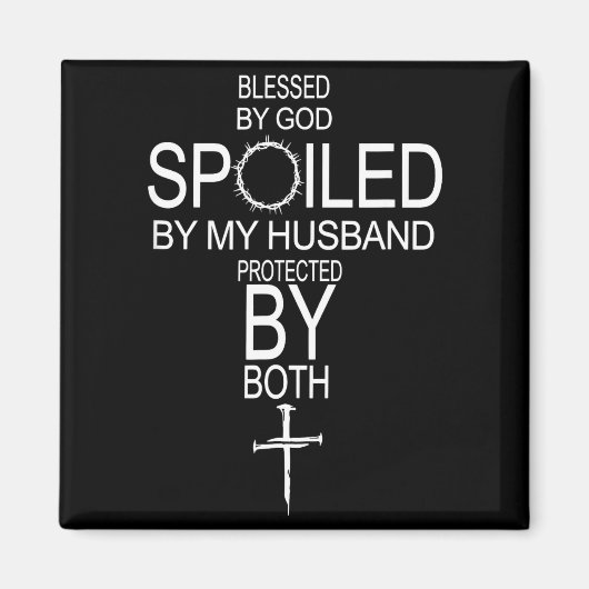 Blessed by god spoiled by husband protected byBles マグネット (正面)
