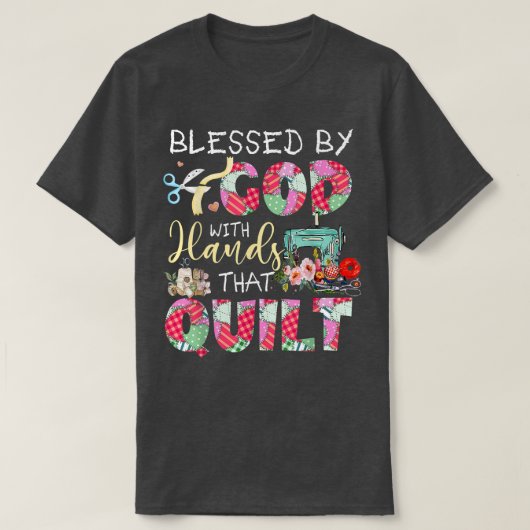 Blessed By God With Hands That Quilt Tシャツ (デザイン正面)