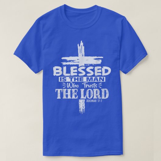 Blessed Is The Man Who Trusts The Lord Jesus Chris Tシャツ (デザイン正面)