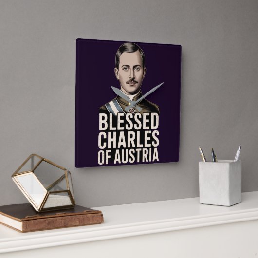 Blessed Karl of Austria Catholic Emperor Christian スクエア壁時計 (オフィス)