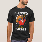 Blessed Teacher Turkey Autumn Fall Y'all Thanksgiv Tシャツ (正面)