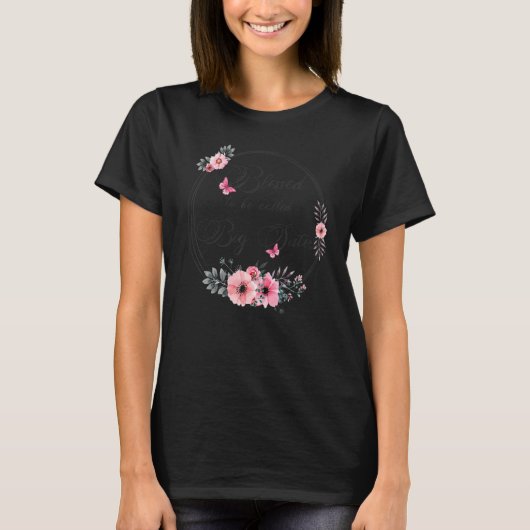 Blessed To Be Called Big Sister  Women Floral Deco Tシャツ (正面)