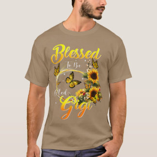 Blessed to be called Gigi  Sunflower Lovers Mom Gr Tシャツ