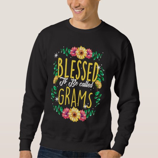Blessed To Be Called Grams Flowers Grandma Mothers スウェットシャツ (正面)