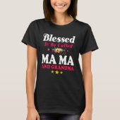 Blessed To Be Called MaMa and Grandma  Mother s Da Tシャツ (正面)