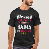Blessed To Be Called MaMa and Step mom  Mother s D Tシャツ (正面)