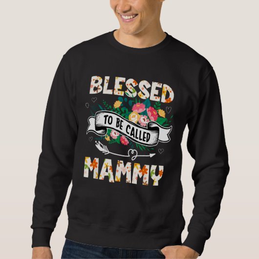 Blessed To Be Called Mammy  Grandma Mother s Day P スウェットシャツ (正面)