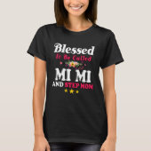 Blessed To Be Called MiMi and Step mom  Mother s D Tシャツ (正面)