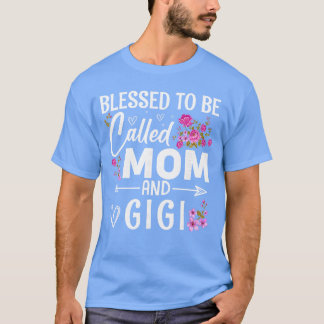 Blessed to Be Called Mom and Gigi Mothers Day Flor Tシャツ