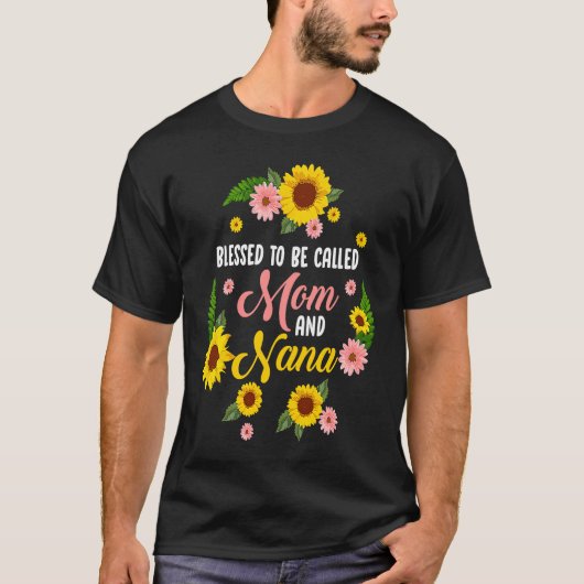 Blessed To Be Called Mom And Nana Quote Sunflower Tシャツ (正面)
