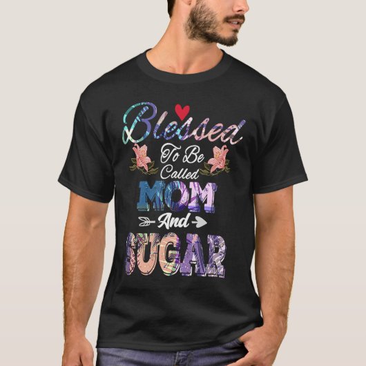 Blessed to Be Called Mom and Sugar  Cute Mother's  Tシャツ (正面)