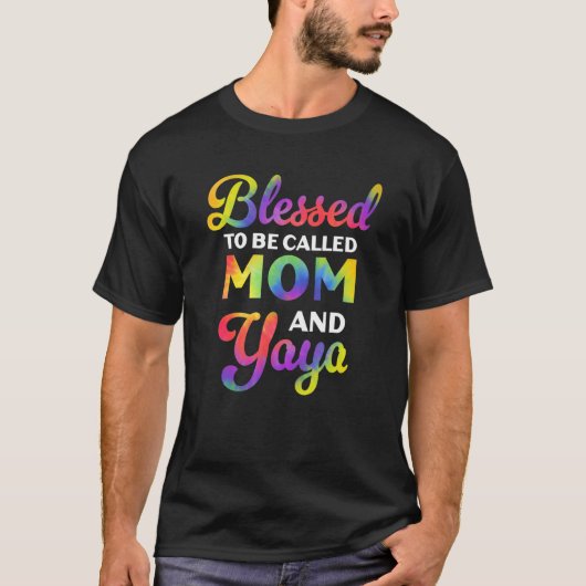 Blessed To Be Called Mom And Yaya Tie Dye Mother s Tシャツ (正面)