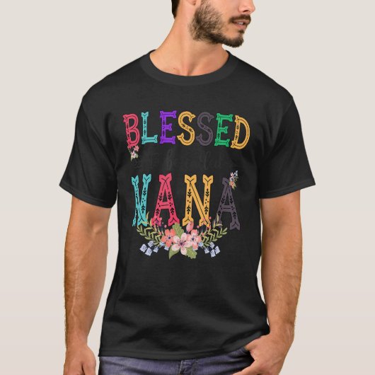Blessed To Be Called Nana Cute Fower Nana Life Tシャツ (正面)