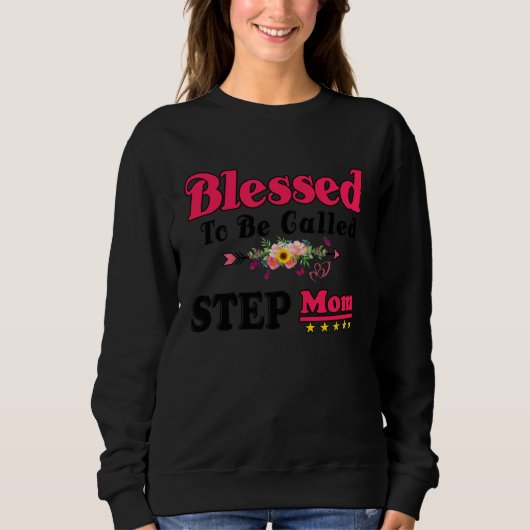 Blessed To Be Called Step Mom Cute Mother s Day Su スウェットシャツ (正面)