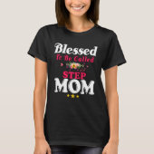 Blessed To Be Called Step Mom Cute Mother s Day Su Tシャツ (正面)