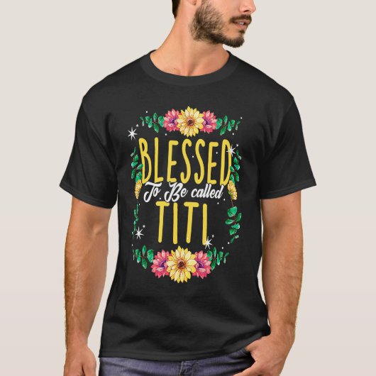 Blessed To Be Called Titi Flowers Grandma Mothers Tシャツ (正面)