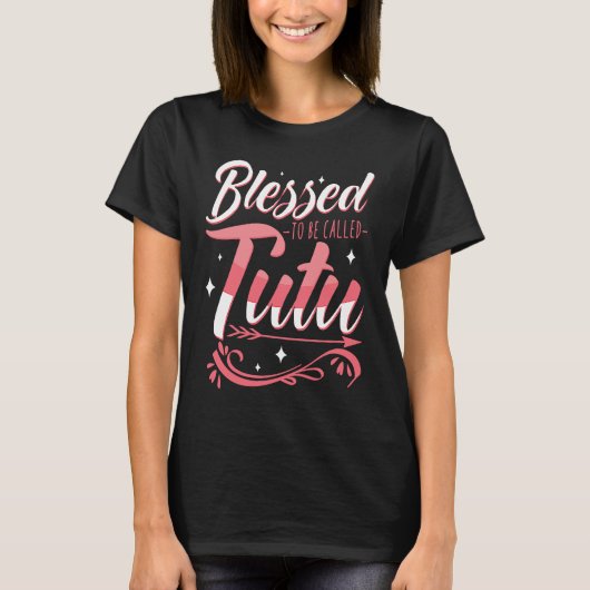 Blessed To Be Called TUTU Grandmother Nana Abuela Tシャツ (正面)