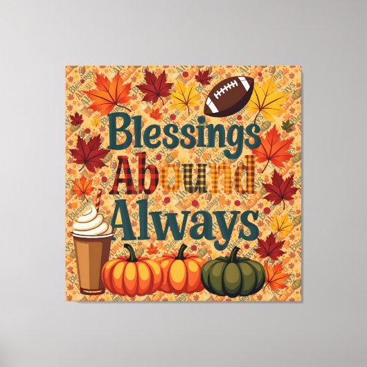 Blessings Abound Always Autumn Design キャンバスプリント (正面)