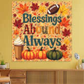 Blessings Abound Always Autumn Design キャンバスプリント (インサイチュ (リビング))