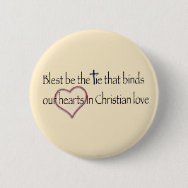 ‘Blest Be the Tie that Binds’ Christian Quote  缶バッジ