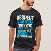 Blind and Low Vision   Respect Blind People Tシャツ (正面)