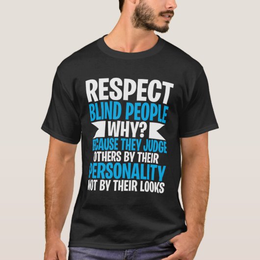Blind and Low Vision   Respect Blind People Tシャツ (正面)