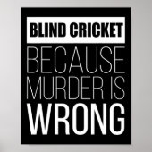 Blind Cricket Because Murder Is Wrong Funny  ポスター (正面)