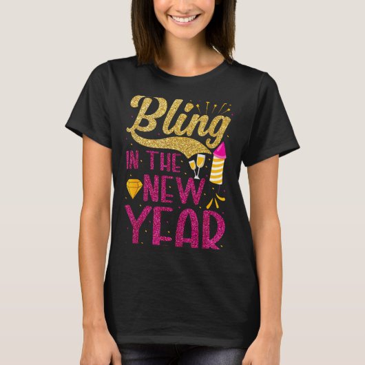 Bling In The New Year New Years Eve Party For Wome Tシャツ (正面)
