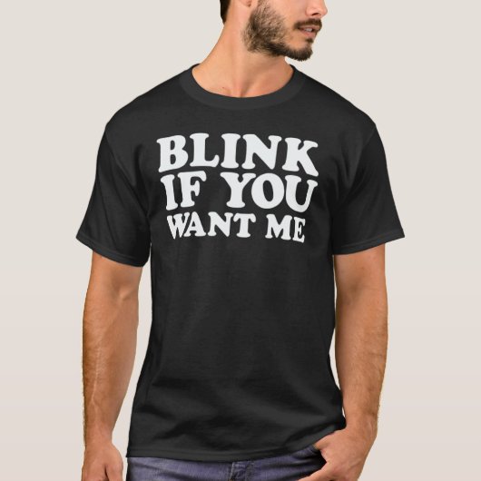 Blink If You Want Me Tシャツ (正面)