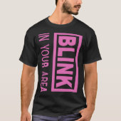 BLINK In your Area for BPINK fans Tシャツ (正面)
