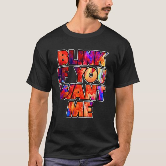 Blink You Want もし Me Graphic クール Optionsデザイン Tシャツ (正面)