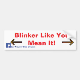 Blinker Like You Mean It! バンパーステッカー