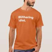Blithering Idiot Tシャツ (正面)