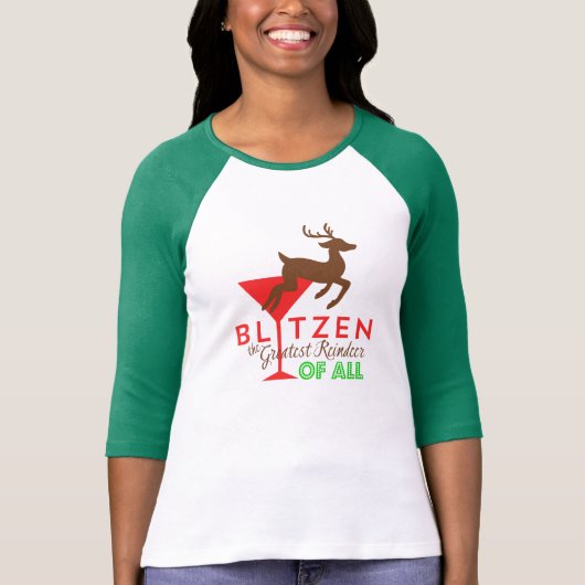 Blitzen… すべての最も素晴らしいトナカイ! tシャツ (正面)
